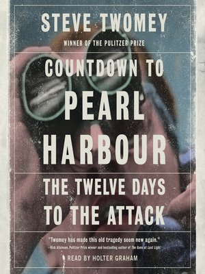 countdown to pearl harbor the twelve days to the attack